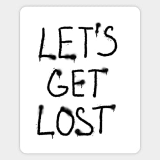 Let’s get lost black text Magnet